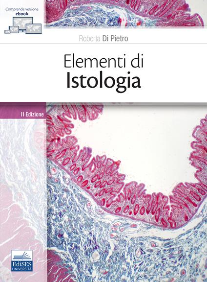 Elementi di istologia. Con e-book - Roberta Di Pietro - copertina