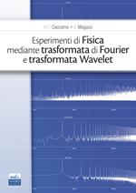 Esperimenti di fisica mediante trasformata di Fourier e trasformata Wavelet