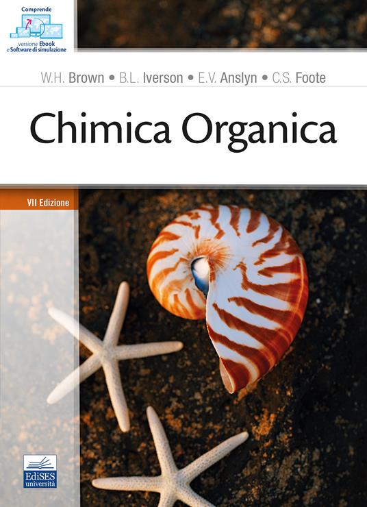 Chimica organica. Con ebook. Con software di simulazione - William H. Brown,Brent L. Iverson,Eric V. Anslyn - copertina