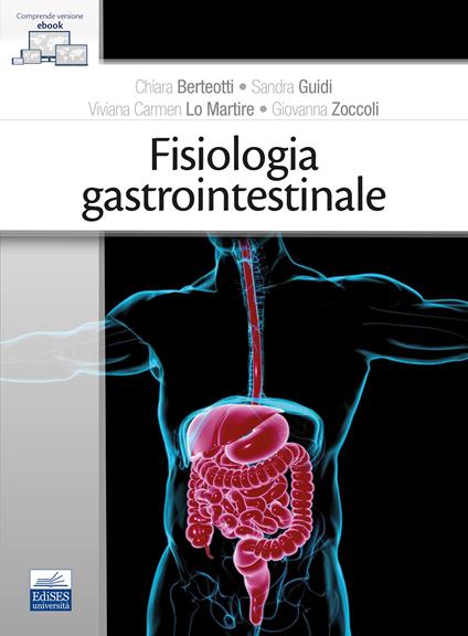 Fisiologia gastrointestinale - C. Berteotti,S. Guidi,V. C. Lo Martire - copertina