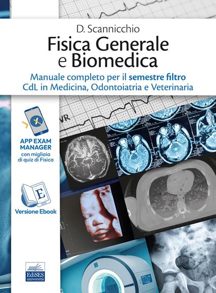 Fisica generale e biomedica. Manuale completo per il semestre filtro CdL in Medicina, Odontoiatria e Veterinaria. Ediz. per la scuola - Domenico Scannicchio - copertina
