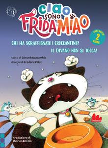 Chi ha sgraffignato i croccantini? Il divano non si tocca. Ciao sono Frida Miao. Ediz. a colori