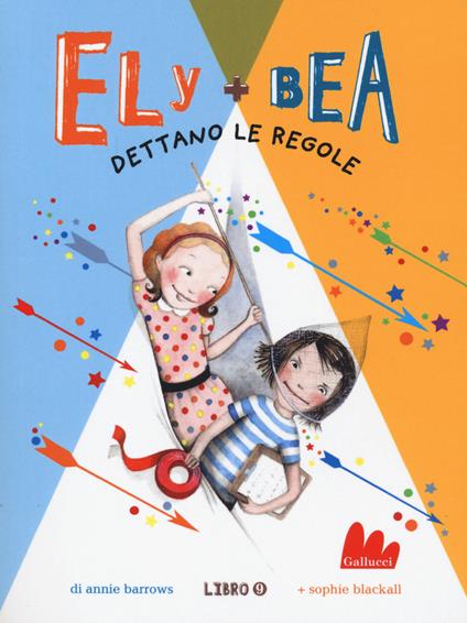 Dettano le regole. Ely + Bea. Nuova ediz.. Vol. 9 - Annie Barrows,Sophie Blackall - copertina