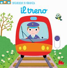 Il Il treno. Scorri e gioca. Ediz. illustrata