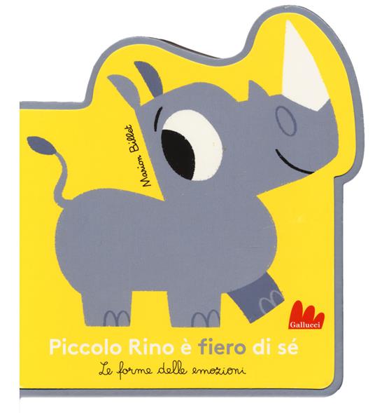 Piccolo Rino è fiero di sé. Le forme delle emozioni. Ediz. a colori - Marion Billet - copertina