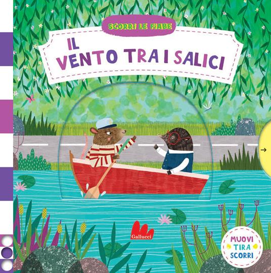 Il vento tra i salici. Scorri le fiabe. Ediz. a colori - Jean Claude,Natascha Rosenberg - copertina