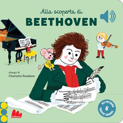 Alla scoperta di Beethoven. Classici sonori. Ediz. a colori - Charlotte Roederer - copertina