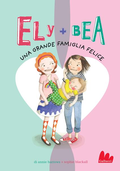 Una grande famiglia felice. Ely + Bea. Vol. 11 - Annie Barrows,Sophie Blackall - copertina