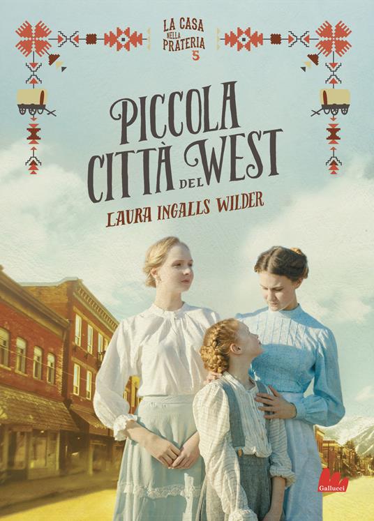 Piccola città del West. La casa nella prateria. Nuova ediz.. Vol. 5 - Laura Ingalls Wilder - copertina