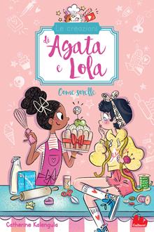 Le creazioni di Agata e Lola. Come sorelle