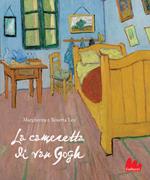 La cameretta di Van Gogh. Ediz. a colori