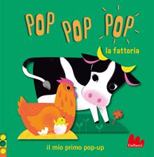 La fattoria. Pop pop pop. Libro pop-up