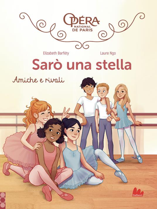 Amiche e rivali. Sarò una stella. Vol. 1 - Elizabeth Barféty - copertina