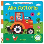 Alla fattoria. Libro nascondino. Ediz. a colori