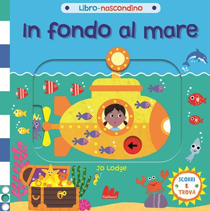 In fondo al mare. Libro nascondino. Ediz. a colori - Jo Lodge - copertina