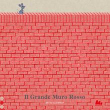 Il grande muro rosso. Nuova ediz.