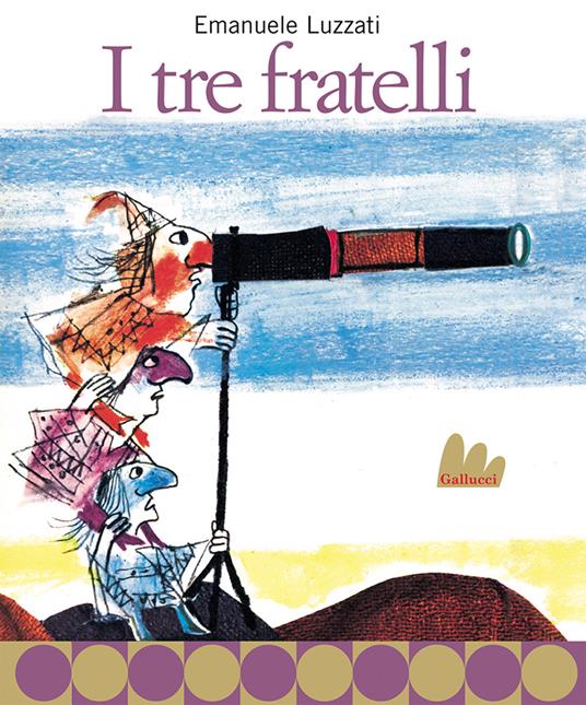 I tre fratelli. Nuova ediz. - Emanuele Luzzati - copertina