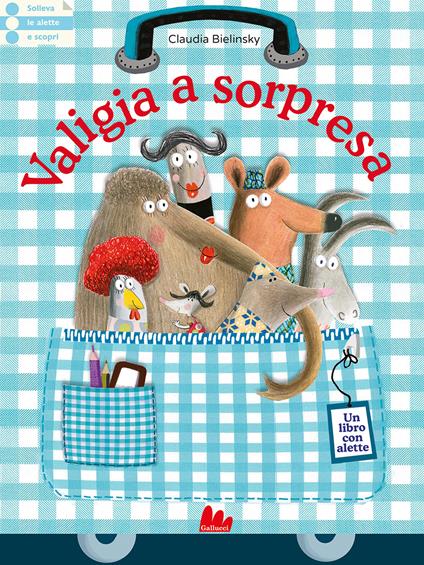 Valigia a sorpresa. Ediz. a colori - Claudia Bielinsky - copertina