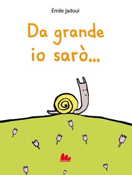 Da grande io sarò.... Ediz. a colori - Émile Jadoul - copertina