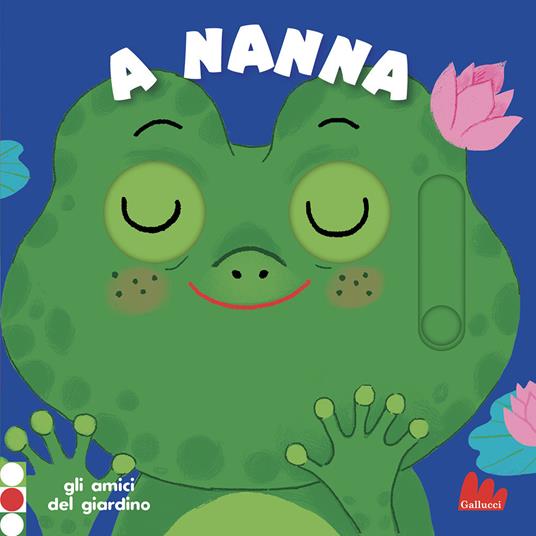 A nanna. Gli amici del giardino. Ediz. a colori - Charlotte Roederer - copertina