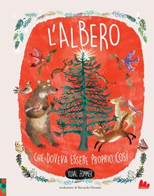 L'albero che doveva essere proprio così. Nuova ediz.