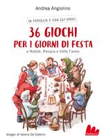 36 giochi per i giorni di festa. A Natale, Pasqua e tutto l'anno. Nuova ediz.