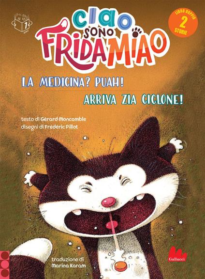La medicina? Puah!-Arriva la zia Ciclone. Ciao, sono Frida Miao - Gérard Moncomble,Frédéric Pillot,Marina Karam - ebook