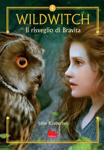 Il risveglio di Bravita. Wildwitch. Vol. 4 - Lene Kaaberbøl,Eva Kampmann - ebook