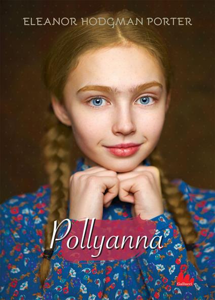 Pollyanna - Eleanor Porter,Paola Mazzarelli - ebook