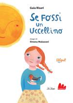Se fossi un uccellino. Ediz. a colori