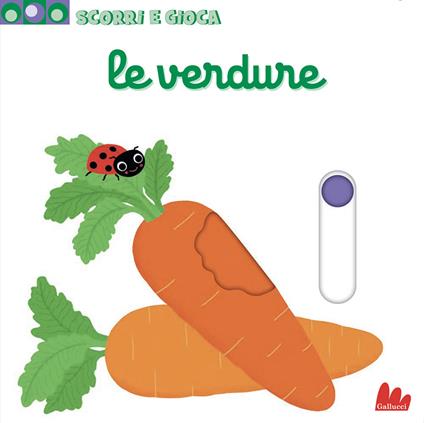 Le verdure. Scorri e gioca. Ediz. a colori - Nathalie Choux - copertina