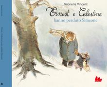 Ernest e Celestine hanno perduto Simeone. Ediz. illustrata