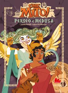 Perseo e Medusa. Che mito! Ediz. illustrata