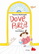 Dove porta. Ediz. a colori