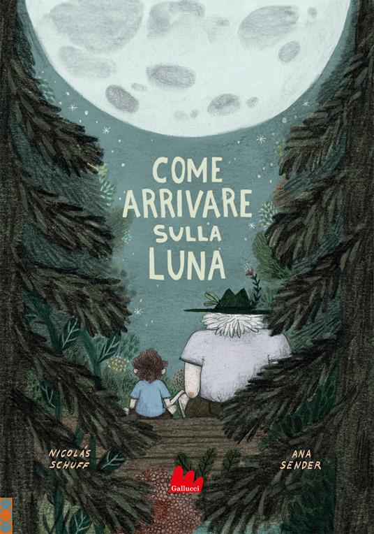 Come arrivare sulla luna. Ediz. a colori - Nicolás Schuff - copertina