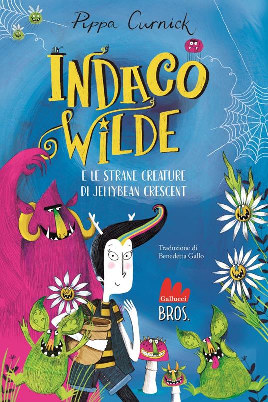 Indaco Wilde e le strane creature di Jellybean Crescent - Pippa Curnick,Benedetta Gallo - ebook