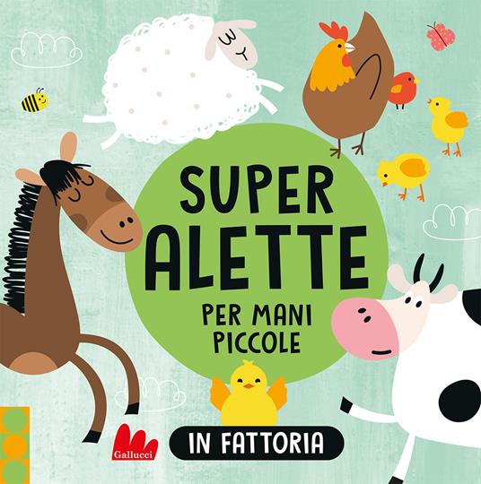 In fattoria. Super alette per mani piccole. Ediz. a colori - copertina