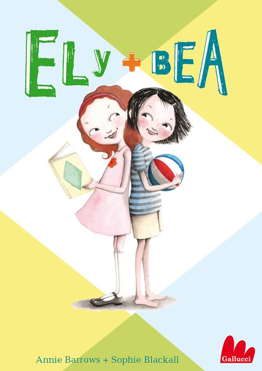 Ely + Bea. Vol. 1 - Annie Barrows,Sophie Blackall,Paola Mazzarelli - ebook