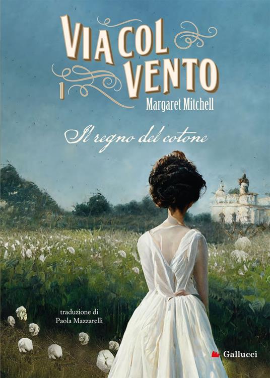 Il Via col vento. Vol. 1 - Margaret Mitchell,Paola Mazzarelli - ebook