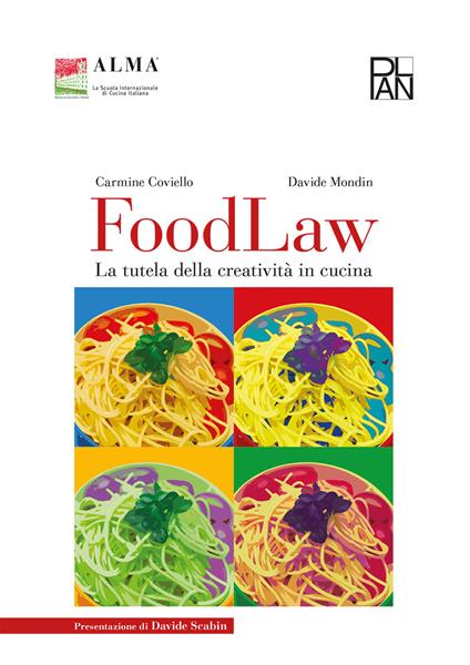 Food law. La tutela della creatività in cucina - Carmine Coviello,Davide Mondin - copertina