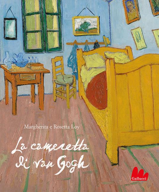 La cameretta di Van Gogh. Ediz. a colori - Margherita Loy,Rosetta Loy - copertina