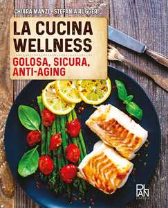 Libro La cucina wellness Chiara Manzi Stefania Ruggeri
