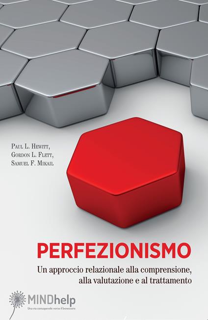 Perfezionismo. Un approccio relazionale alla comprensione, alla valutazione e al trattamento - Paul L. Hewitt,Gordon L. Flett,Samuel F. Mikail - copertina