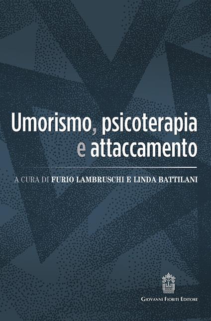 Umorismo, psicoterapia e attaccamento - Furio Lambruschi,Linda Battilani - copertina