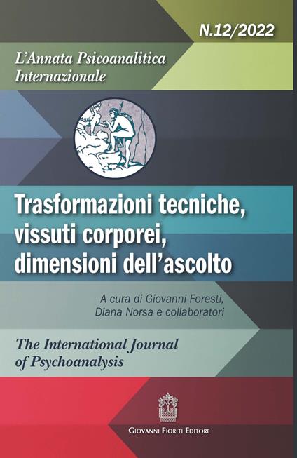 L'annata psicoanalitica internazionale. Trasformazioni tecniche, vissuti corporei, dimensioni dell'ascolto (2022). Vol. 12 - copertina