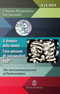 Libro L'annata psicoanalitica internazionale (2024). Vol. 14: Il divenire della mente. Cosa pensano gli psicoanalisti oggi? 