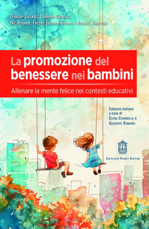 La promozione del benessere nei bambini. Allenare la mente felice nei contesti educativi - Duncan Gillard,Corinna Grindle,Nic Hooper - copertina