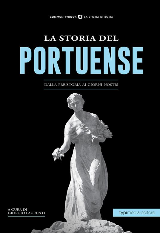 La storia di Portuense. Dalla preistoria ai giorni nostri - copertina