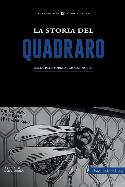 La storia del Quadraro. Dalla preistoria ai giorni nostri - copertina