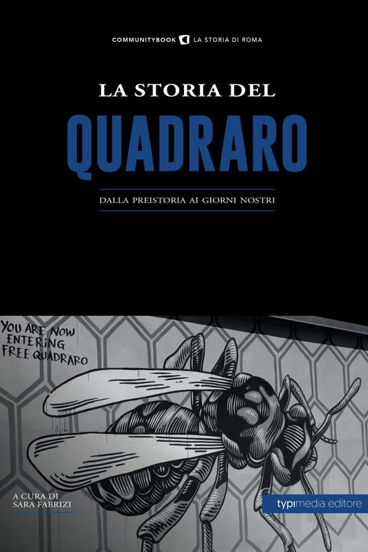 La storia del Quadraro. Dalla preistoria ai giorni nostri - copertina